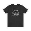 I See Unisex Jersey Short Sleeve Tee