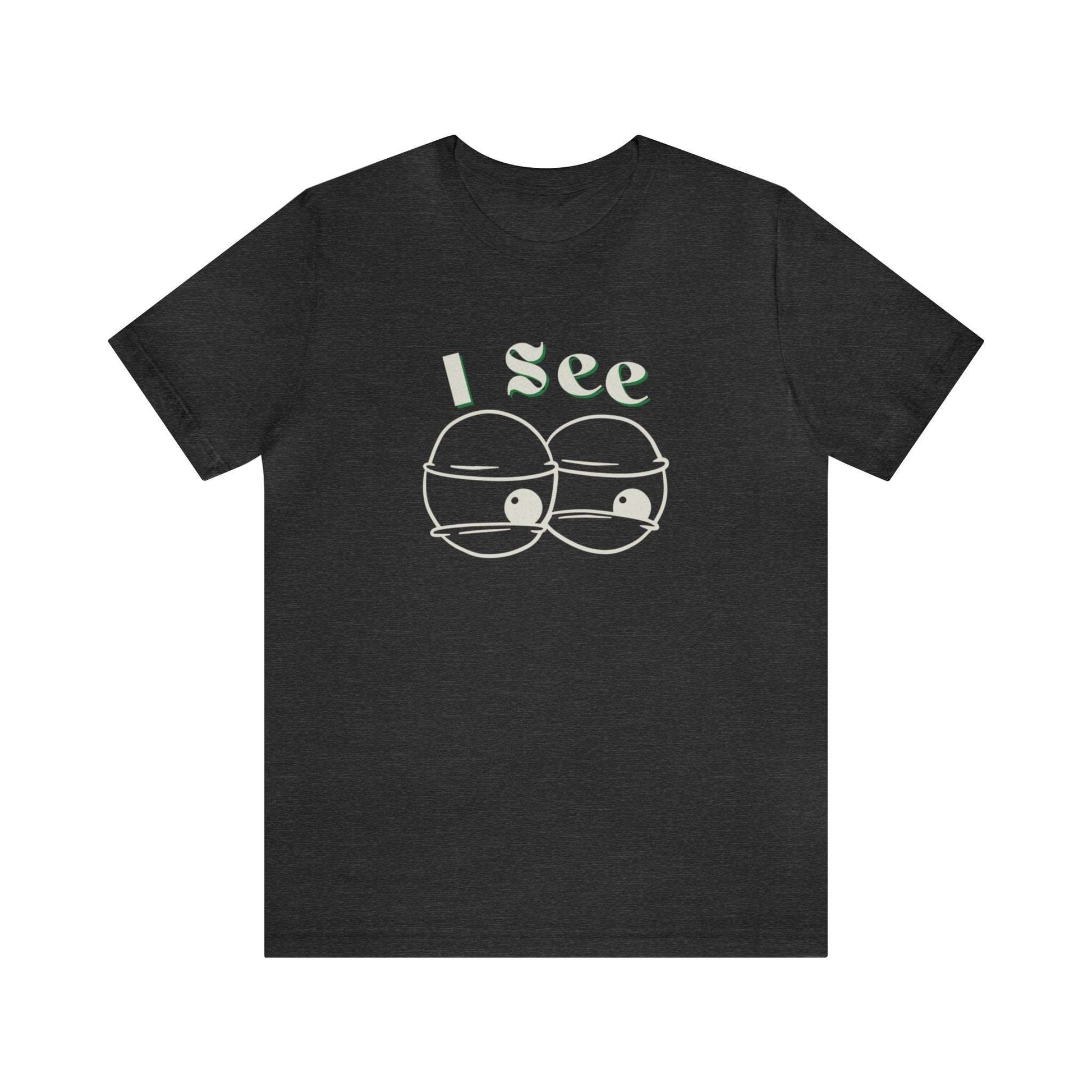 I See Unisex Jersey Short Sleeve Tee